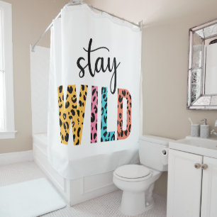 Stay Wild Shower Curtain