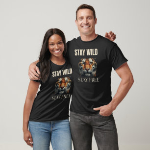 Stay Wild Stay Free Tiger Shirt Motivational Quote