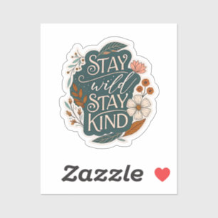 Stay Wild Stay Kind Sticker — Inspirational Laptop