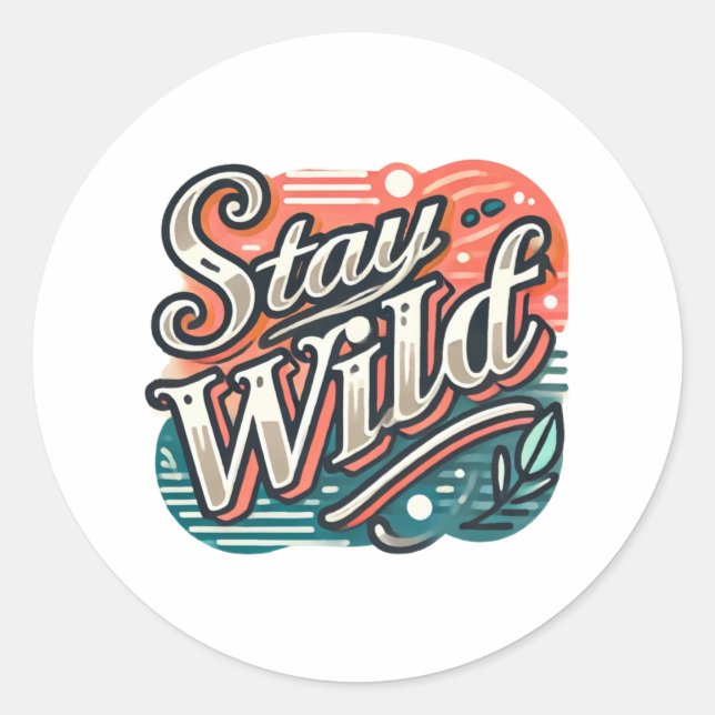Stay Wild Sticker Trendy Hand-lettered Typography  (Front)