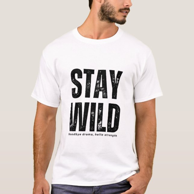 stay wild T-Shirt (Front)