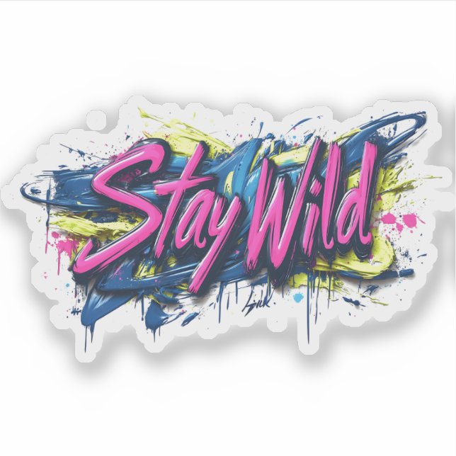 "Stay Wild" - Vibrant Graffiti-Style Text Design (Front)