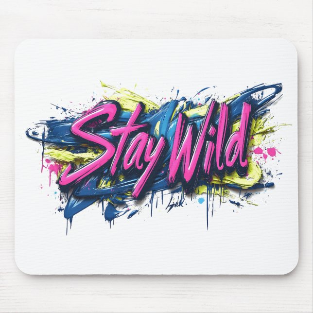 "Stay Wild" - Vibrant Graffiti-Style Text Design Mouse Pad (Front)