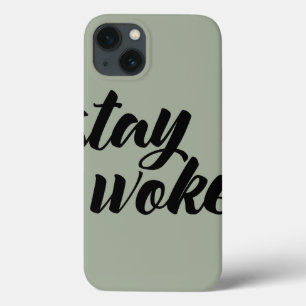 Stay Woke iPhone 13 Case