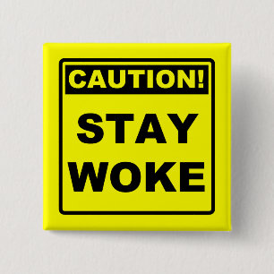Stay Woke Meme Button Badge Pin