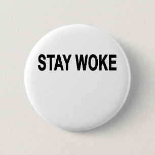 Stay Woke T-Shirts.png 6 Cm Round Badge