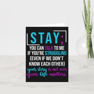 Stay You Can Talk To Me If You're Struggling Card