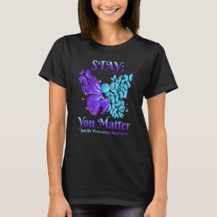 Stay You Matter Butterfly Semicolon Suicide Awaren T-Shirt