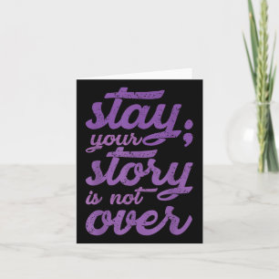 Stay Your Story Is Not Over Mental Health Suicide Card
