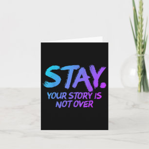 Stay Your Story Is Not Over Mental Health Suicide Card