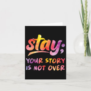 Stay Your Story Is Not Over Mental Health Suicide Card