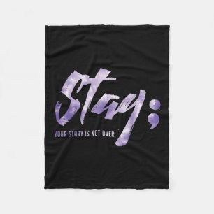 Stay Your Story Is Not Over Mental Health Suicide Fleece Blanket