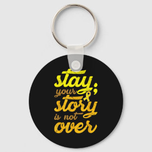 Stay Your Story Is Not Over Mental Health Suicide  Key Ring