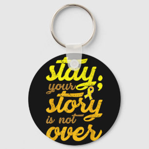 Stay Your Story Is Not Over Mental Health Suicide Key Ring