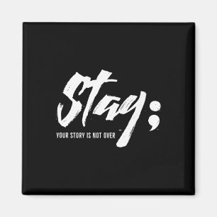 Stay Your Story Is Not Over Mental Health Suicide  Magnet