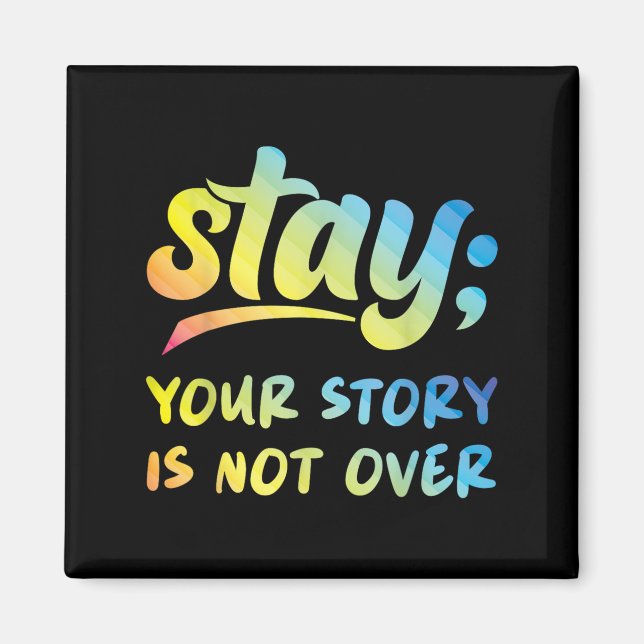 Stay Your Story Is Not Over Mental Health Suicide  Magnet (Front)
