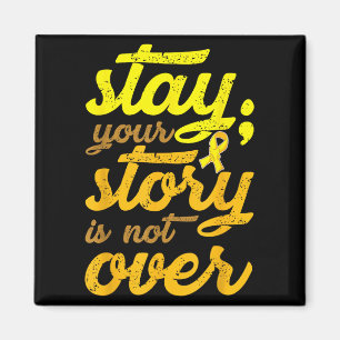 Stay Your Story Is Not Over Mental Health Suicide Magnet