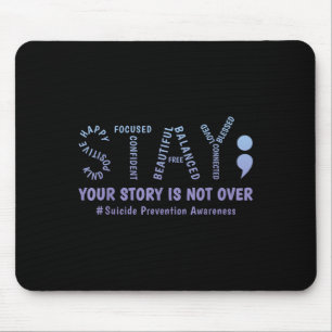 Stay Your Story Is Not Over Mental Health Suicide  Mouse Pad