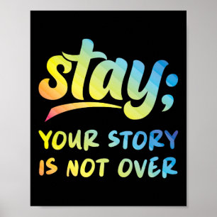 Stay Your Story Is Not Over Mental Health Suicide Poster