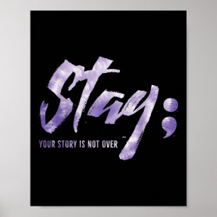 Stay Your Story Is Not Over Mental Health Suicide  Poster