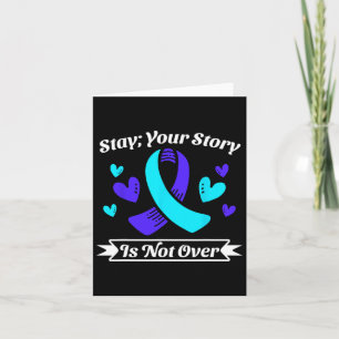Stay Your Story Is Not Over Stay Suicide Preventio Card
