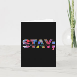 Stay Your Story Is Not Over Suicide Mental Health Card