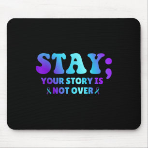 Stay; Your Story Is Not Over Suicide Prevention Aw Mouse Pad