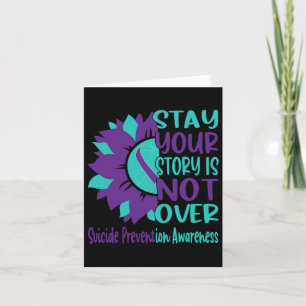 Stay Your Story Is Not Over Suicide Prevention Awa Card
