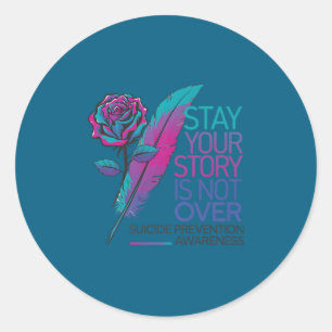 Stay Your Story Is Not Over Suicide Prevention Awa Classic Round Sticker