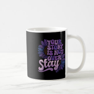Stay Your Story Is Not Over Suicide Prevention Awa Coffee Mug
