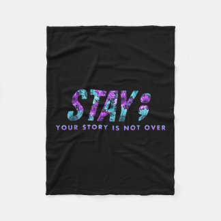 Stay Your Story Is Not Over Suicide Prevention Awa Fleece Blanket