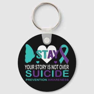 Stay Your Story Is Not Over Suicide Prevention Awa Key Ring