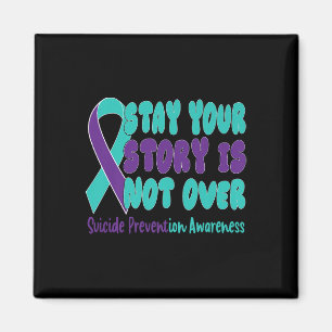 Stay Your Story Is Not Over Suicide Prevention Awa Magnet