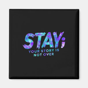 Stay Your Story Is Not Over Suicide Prevention Awa Magnet