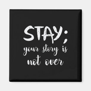 Stay Your Story Is Not Over Suicide Prevention Awa Magnet