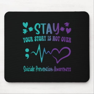 Stay Your Story Is Not Over Suicide Prevention Awa Mouse Pad