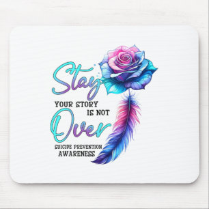 Stay Your Story Is Not Over Suicide Prevention Awa Mouse Pad