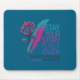 Stay Your Story Is Not Over Suicide Prevention Awa Mouse Pad