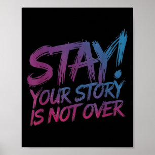 Stay Your Story Is Not Over Suicide Prevention Awa Poster