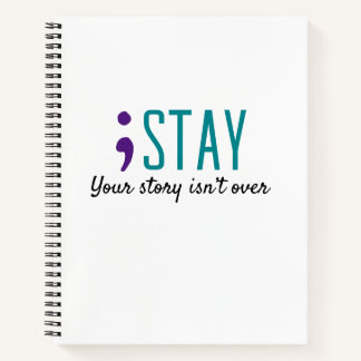 STAY Your Story Isn’t Over Suicide Prevention Notebook