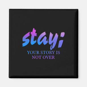 Stay Your Story Isn't Over Suicide Prevention Awar Magnet