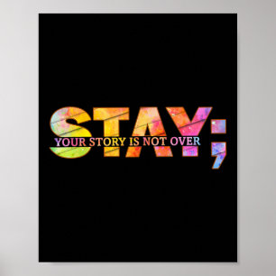 Stay Yourstory Is Not Over Suicide Prevention Awar Poster