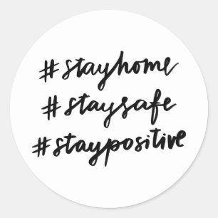 #stayhome #staysafe #staypositive classic round sticker