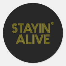 STAYING ALIVE