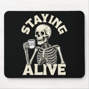 Staying Alive Funny Halloween Skeleton Drinking Co Mouse Pad