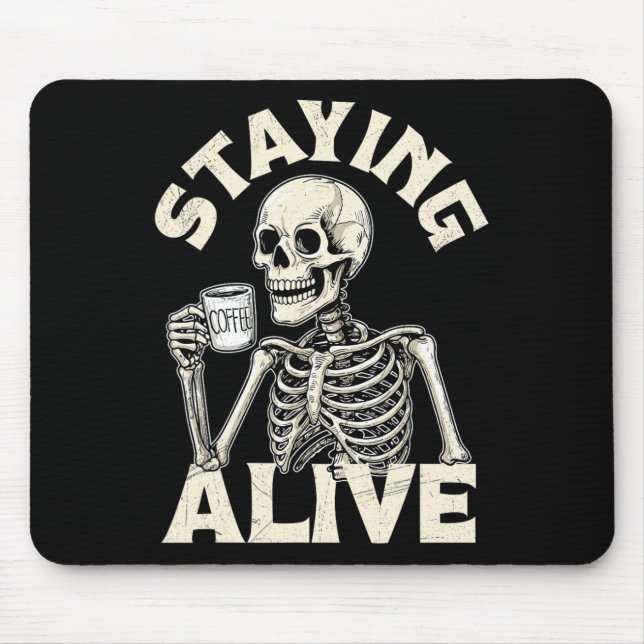 Staying Alive Funny Halloween Skeleton Drinking Co Mouse Pad (Front)