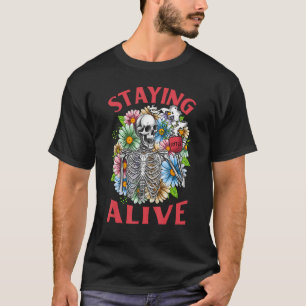Staying Alive Skeleton Coffee Floral Skull Hallowe T-Shirt