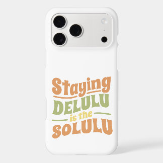 STAYING DELULU IS THE SOLULU GROOVY STYLE