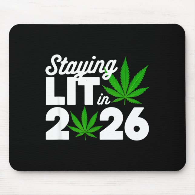 Staying Lit 2026 High Wasted Weed New Years Funny  Mouse Pad (Front)