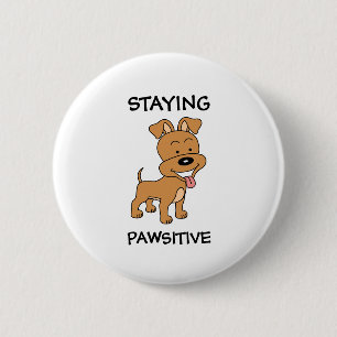 Staying Pawsitive Cute Puppy Funny Dog Pun 6 Cm Round Badge